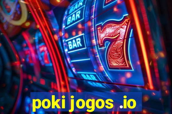 poki jogos .io